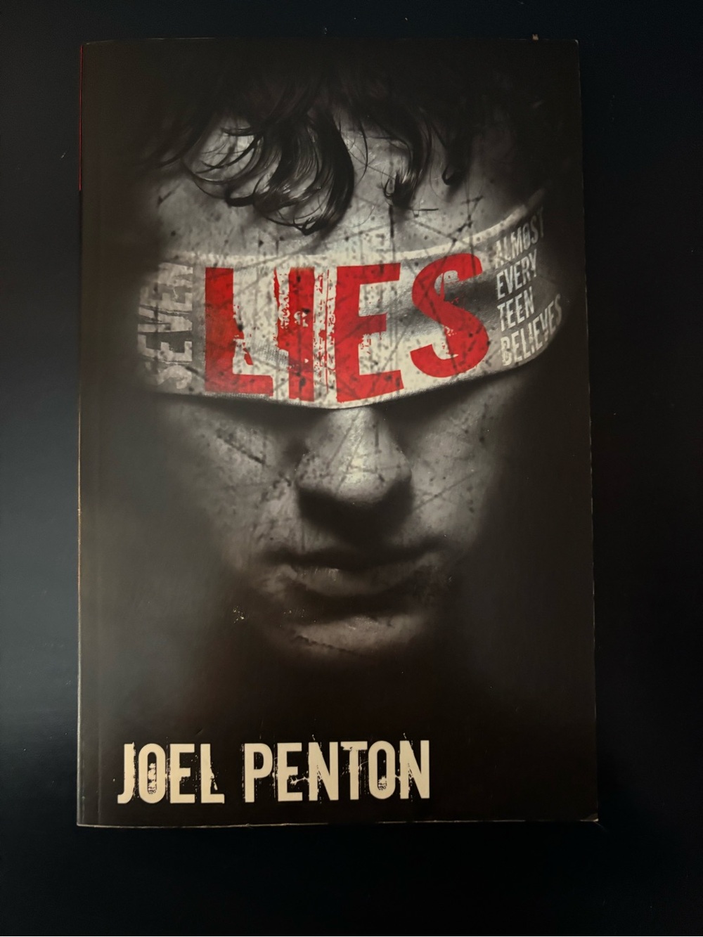 Seven Lies Almost Every Teen Believes by Joel Penton